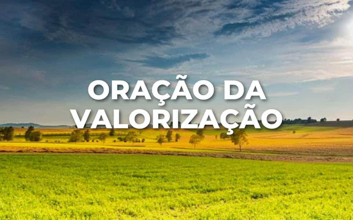 ORAÇÃO DA VALORIZAÇÃO