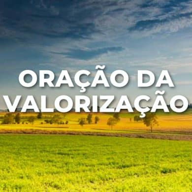 ORAÇÃO DA VALORIZAÇÃO