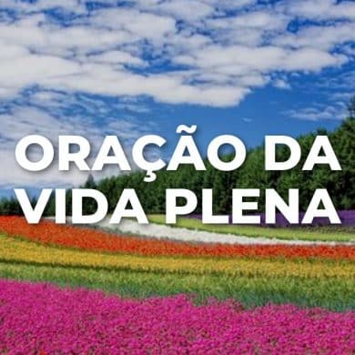 ORAÇÃO DA VIDA PLENA