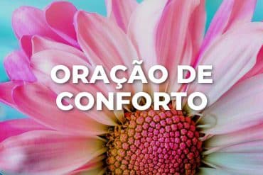 ORAÇÃO DE CONFORTO