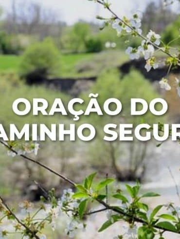 ORAÇÃO DO CAMINHO SEGURO