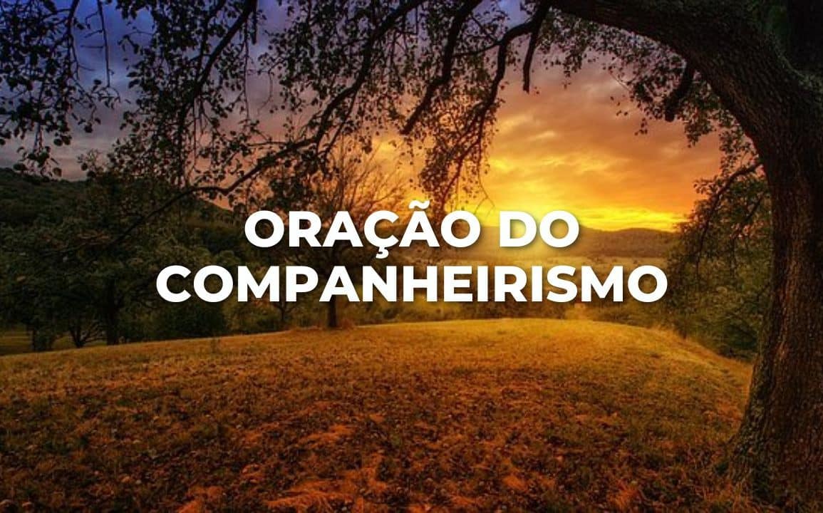 ORAÇÃO DO COMPANHEIRISMO