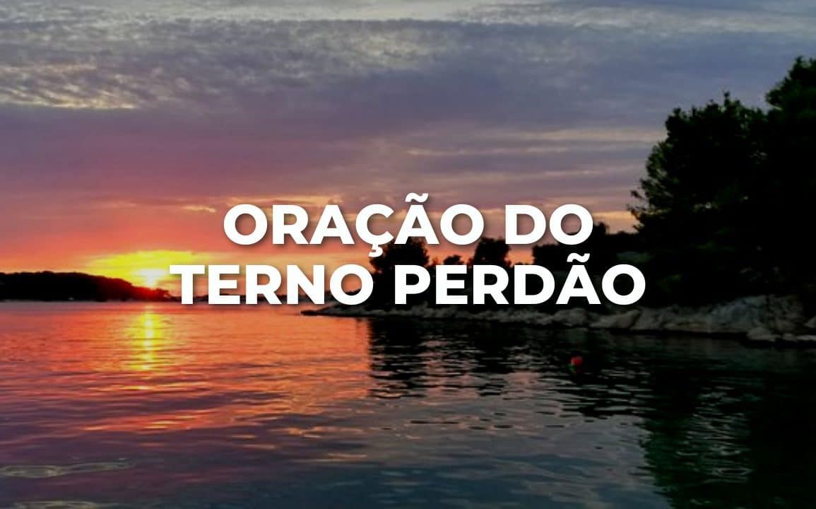 ORAÇÃO DO TERNO PERDÃO