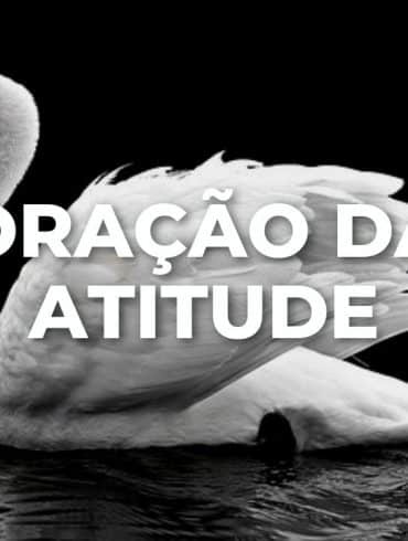 ORAÇÃO DA ATITUDE