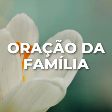 ORAÇÃO DA FAMÍLIA