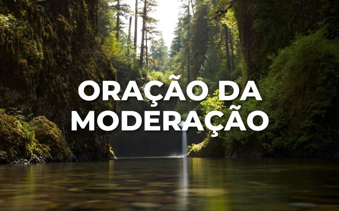ORAÇÃO DA MODERAÇÃO