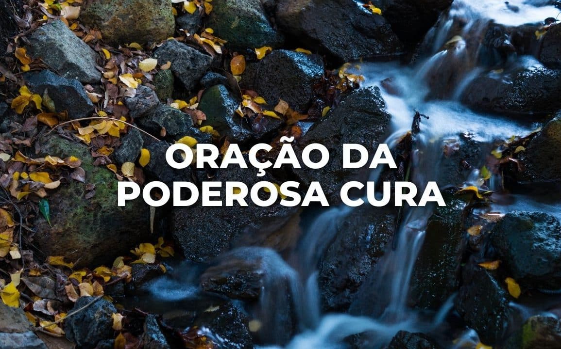 ORAÇÃO DA PODEROSA CURA