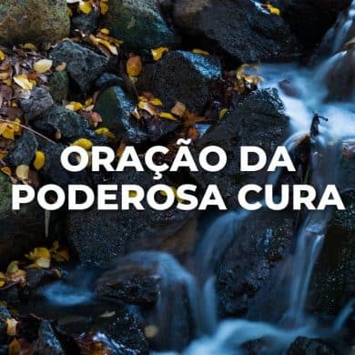 ORAÇÃO DA PODEROSA CURA