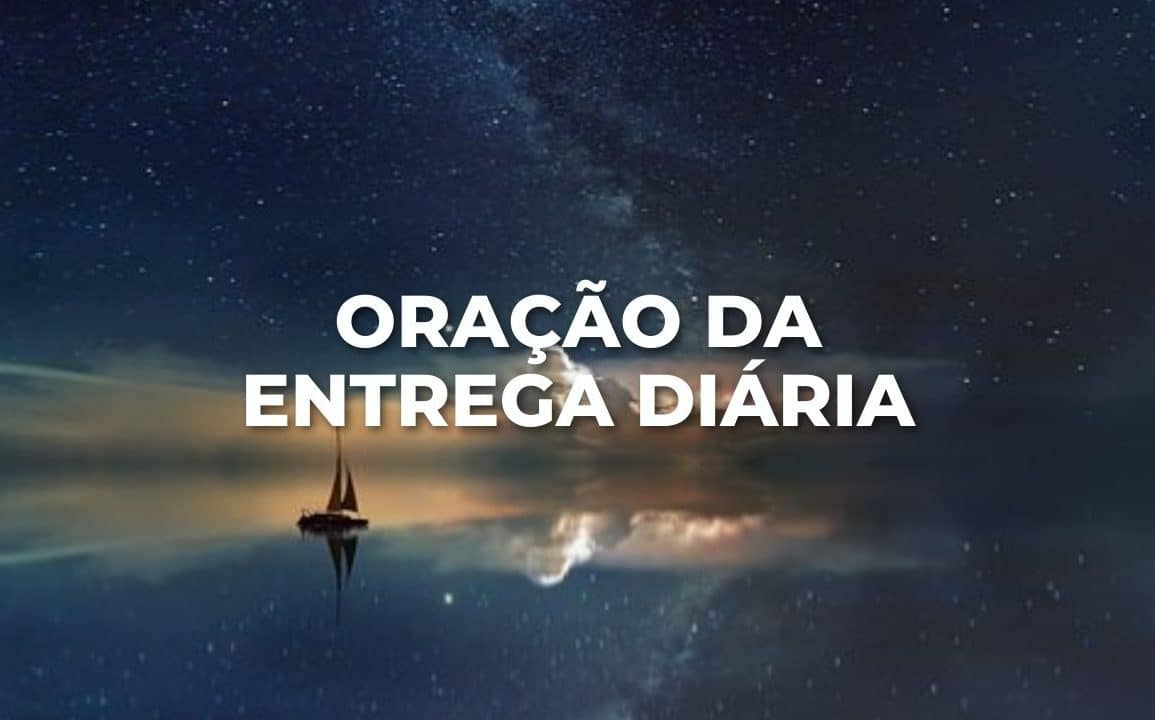 ORAÇÃO DA ENTREGA DIÁRIA