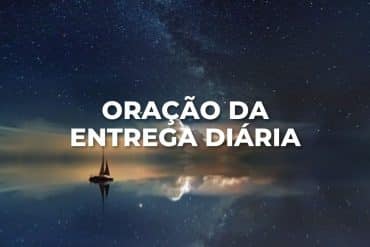 ORAÇÃO DA ENTREGA DIÁRIA