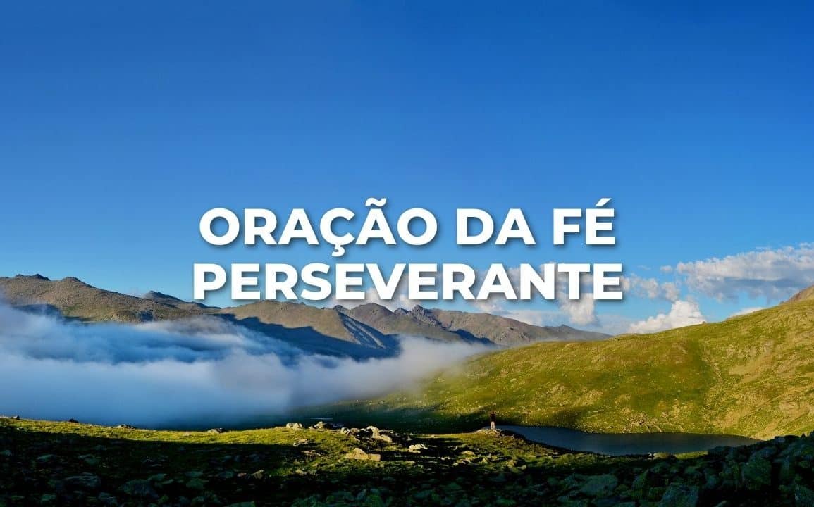 ORAÇÃO DA FÉ PERSEVERANTE