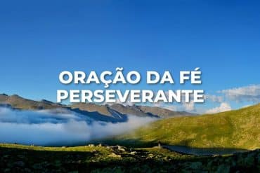 ORAÇÃO DA FÉ PERSEVERANTE