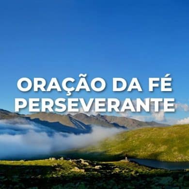 ORAÇÃO DA FÉ PERSEVERANTE