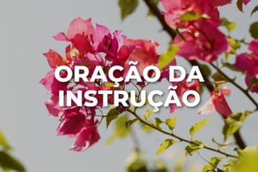 ORAÇÃO DA INSTRUÇÃO