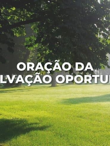 ORAÇÃO DA SALVAÇÃO OPORTUNA