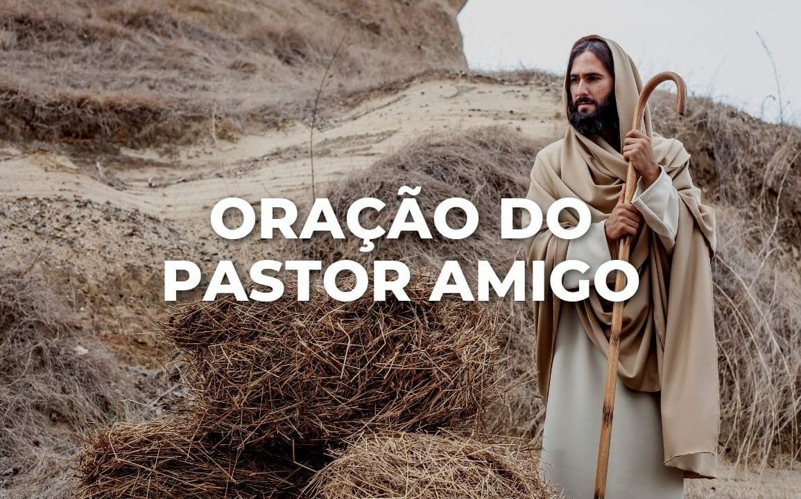 ORAÇÃO DO PASTOR AMIGO
