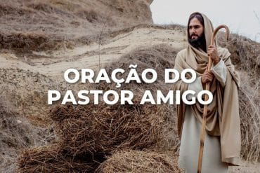 ORAÇÃO DO PASTOR AMIGO