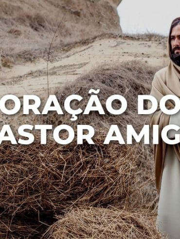 ORAÇÃO DO PASTOR AMIGO