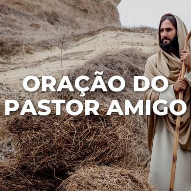 ORAÇÃO DO PASTOR AMIGO