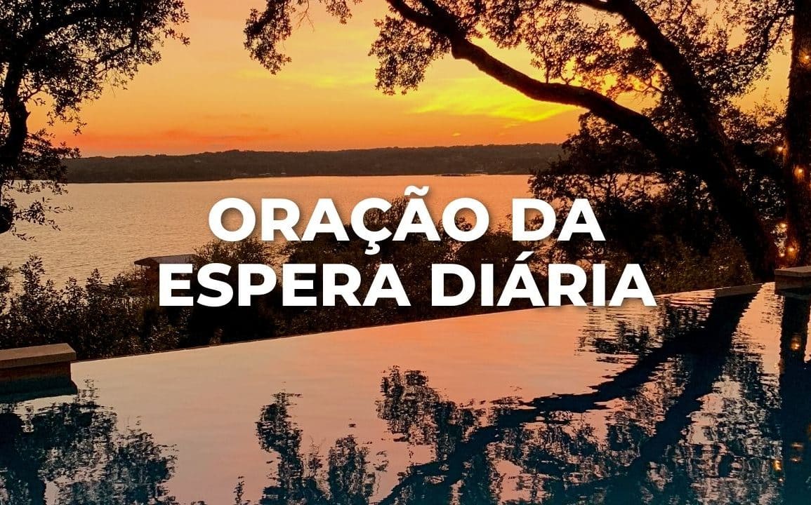 ORAÇÃO DA ESPERA DIÁRIA