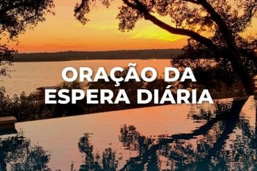 ORAÇÃO DA ESPERA DIÁRIA