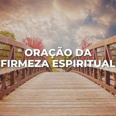 ORAÇÃO DA FIRMEZA ESPIRITUAL