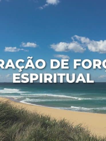 ORAÇÃO DE FORÇA ESPIRITUAL