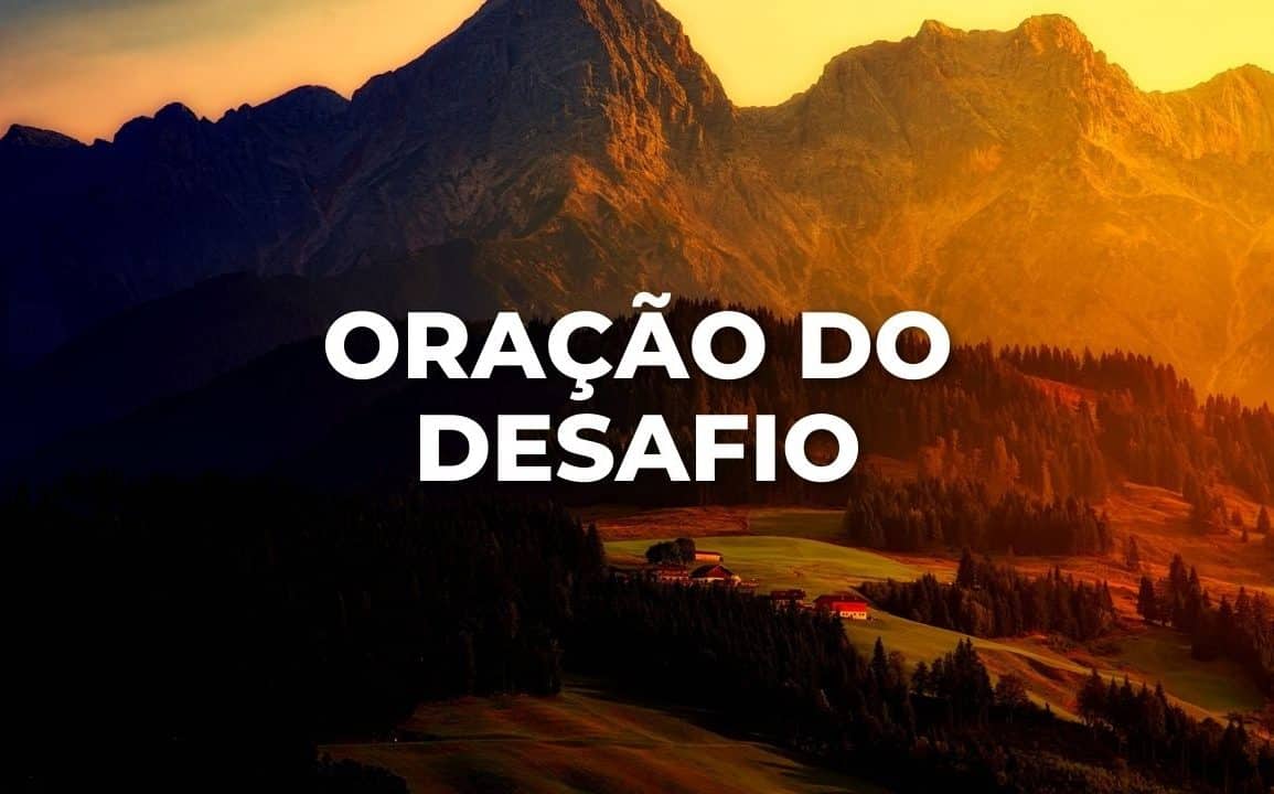 ORAÇÃO DO DESAFIO