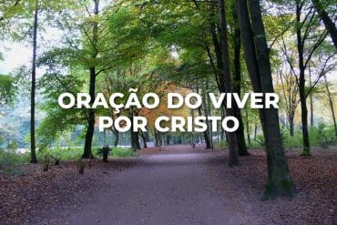 ORAÇÃO DO VIVER POR CRISTO