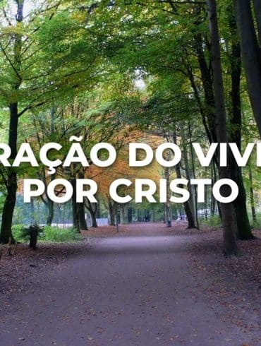 ORAÇÃO DO VIVER POR CRISTO