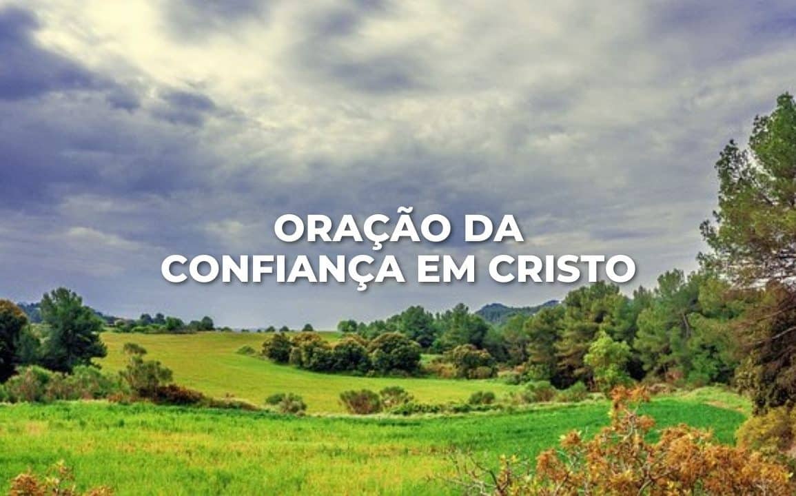 ORAÇÃO DA CONFIANÇA EM CRISTO