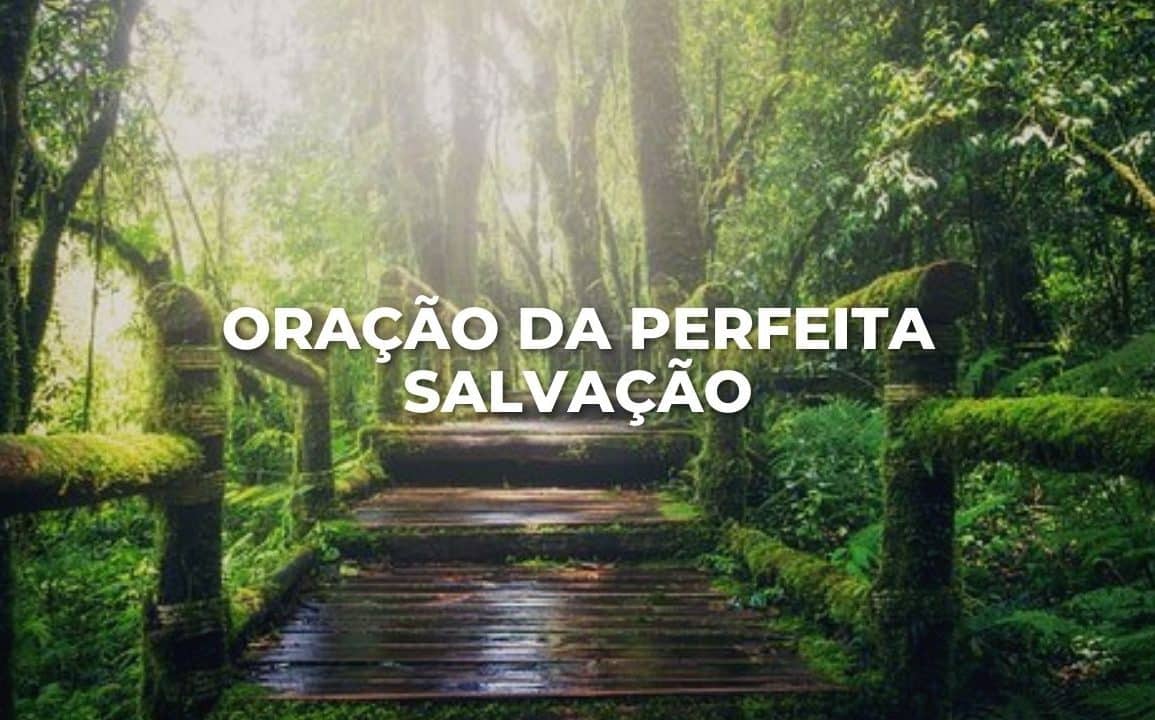 ORAÇÃO DA PERFEITA SALVAÇÃO
