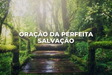 ORAÇÃO DA PERFEITA SALVAÇÃO