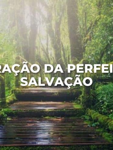 ORAÇÃO DA PERFEITA SALVAÇÃO