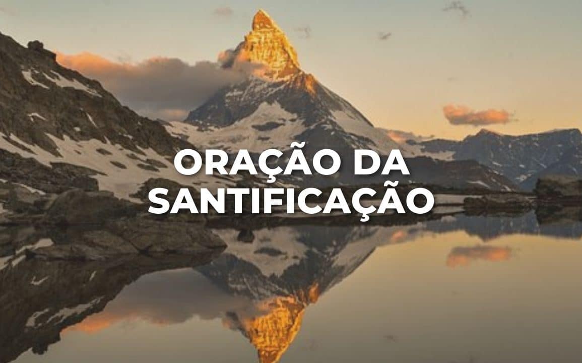 ORAÇÃO DA SANTIFICAÇÃO