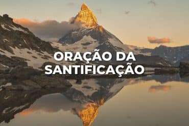 ORAÇÃO DA SANTIFICAÇÃO