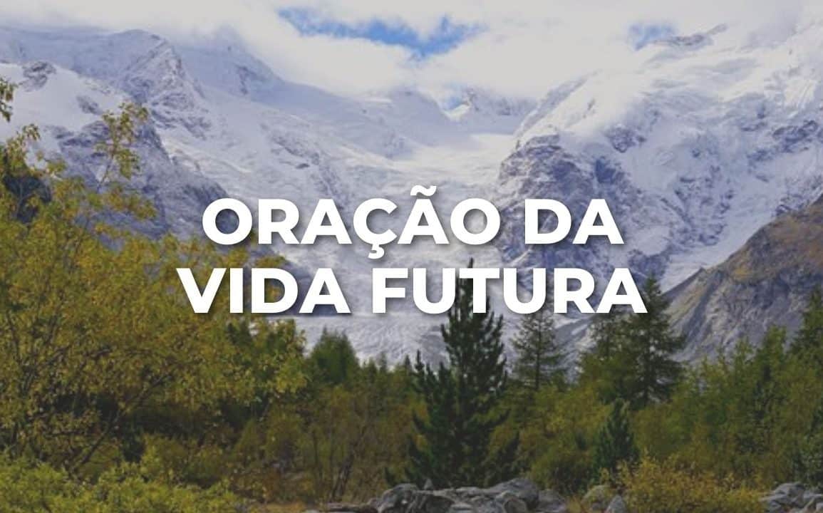 ORAÇÃO DA VIDA FUTURA