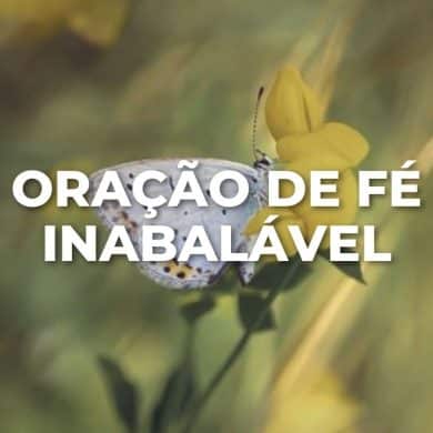 ORAÇÃO DE FÉ INABALÁVEL