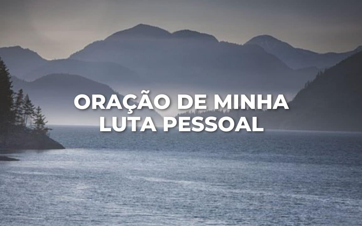ORAÇÃO DE MINHA LUTA PESSOAL