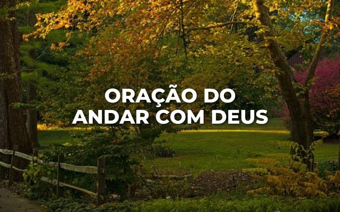 ORAÇÃO DO ANDAR COM DEUS