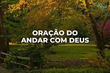 ORAÇÃO DO ANDAR COM DEUS