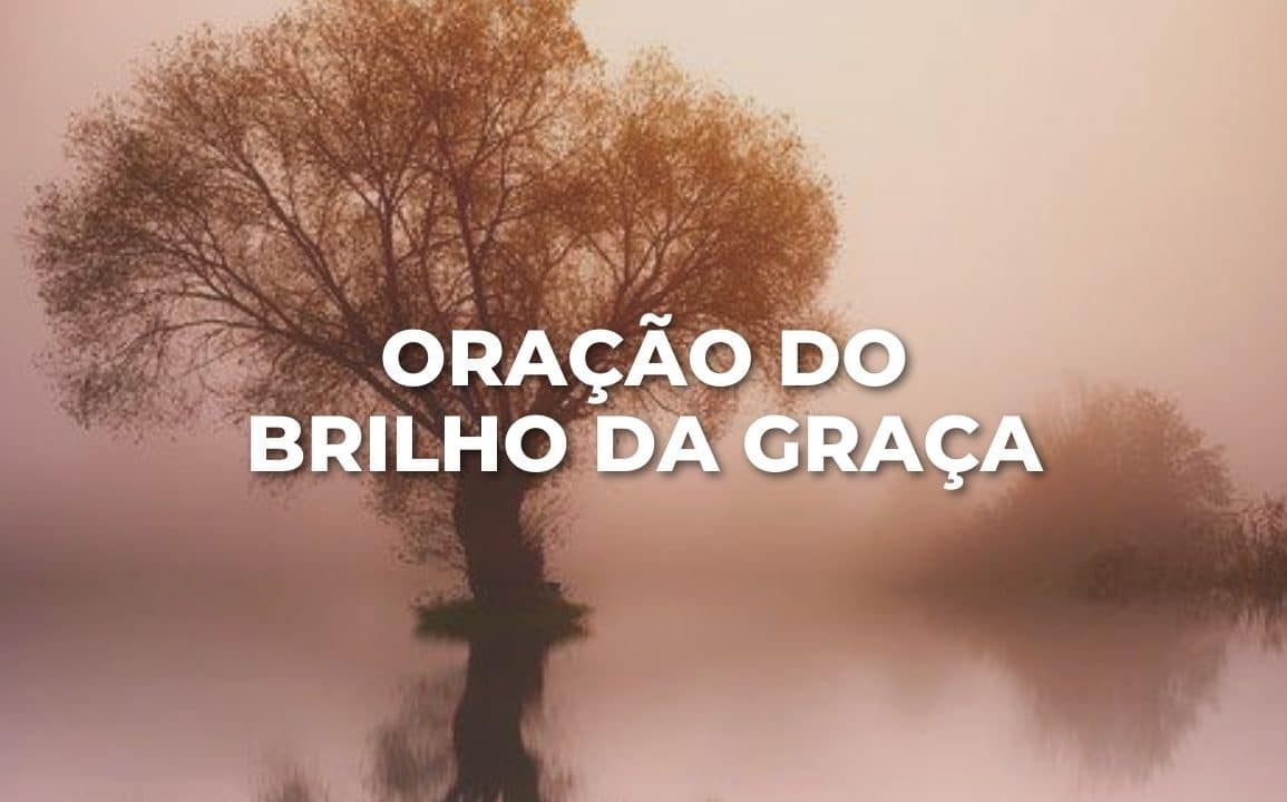 ORAÇÃO DO BRILHO DA GRAÇA