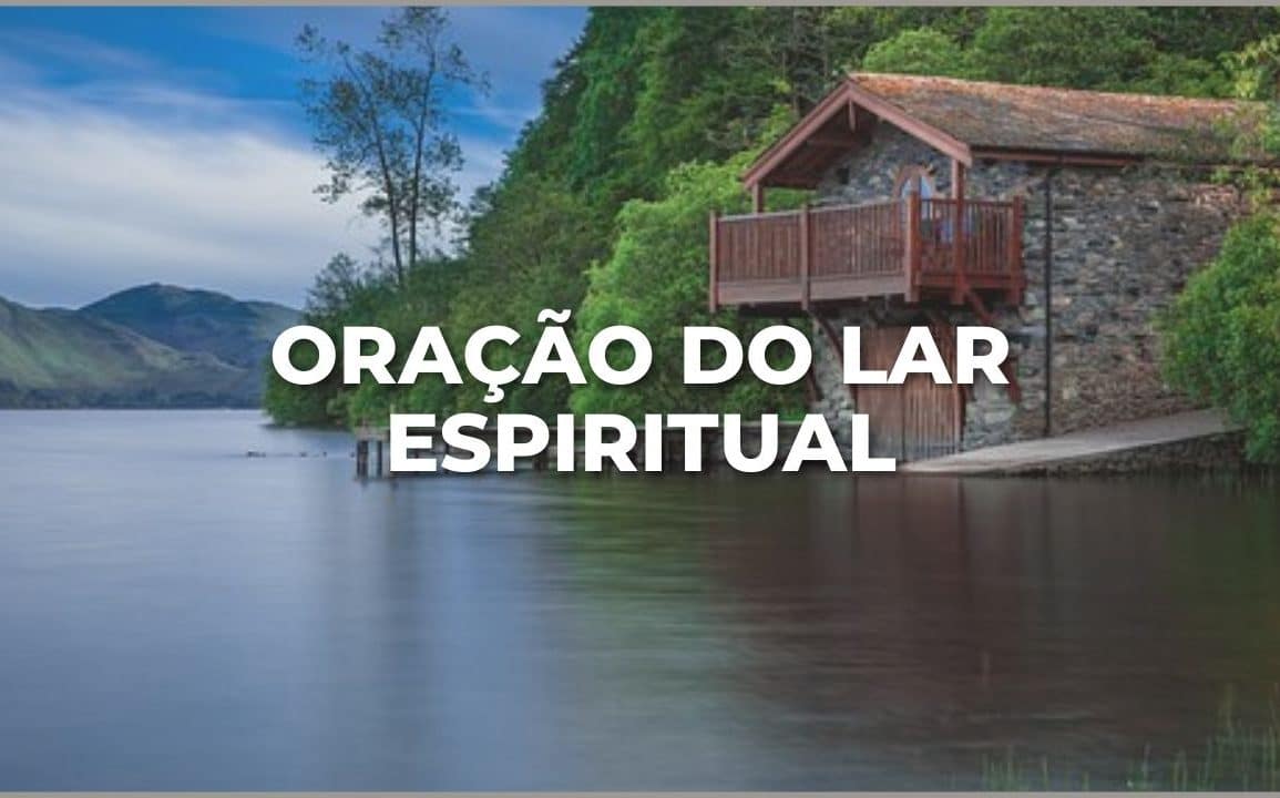 ORAÇÃO DO LAR ESPIRITUAL