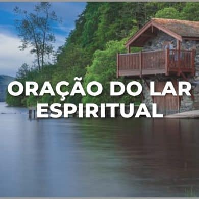 ORAÇÃO DO LAR ESPIRITUAL