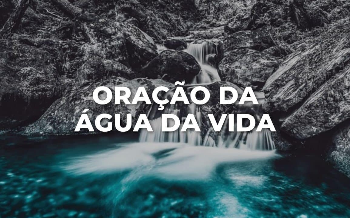 ORAÇÃO DA ÁGUA DA VIDA