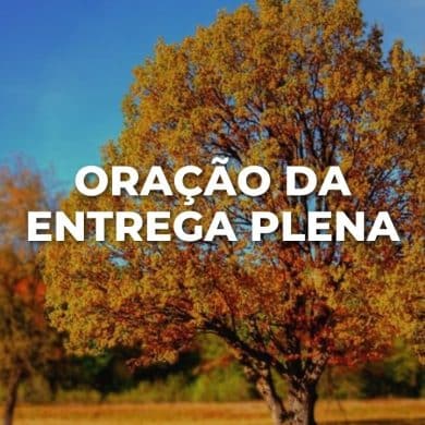 ORAÇÃO DA ENTREGA PLENA