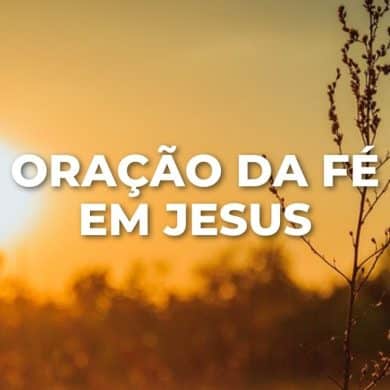 ORAÇÃO DA FÉ EM JESUS