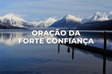 ORAÇÃO DA FORTE CONFIANÇA