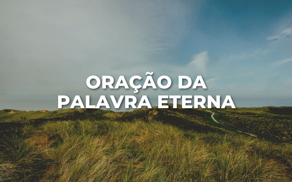 ORAÇÃO DA PALAVRA ETERNA
