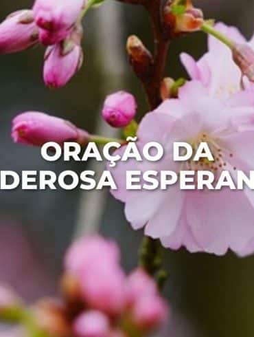 ORAÇÃO DA PODEROSA ESPERANÇA